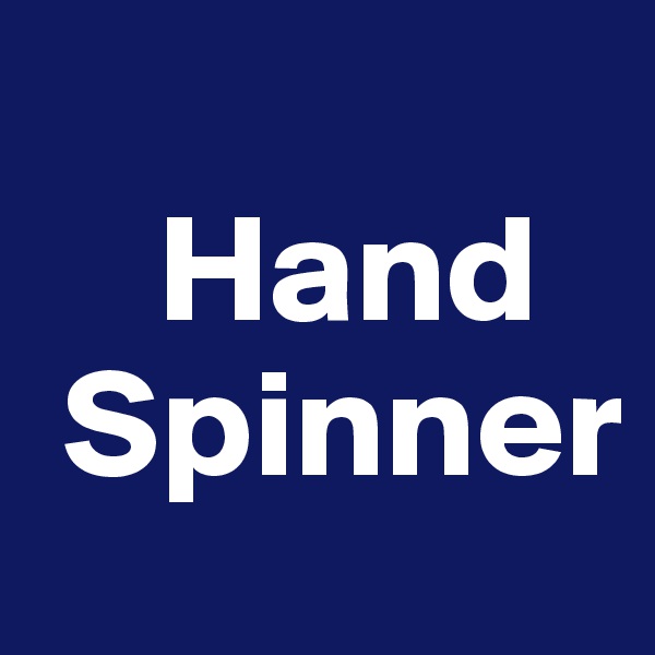 
    Hand
 Spinner