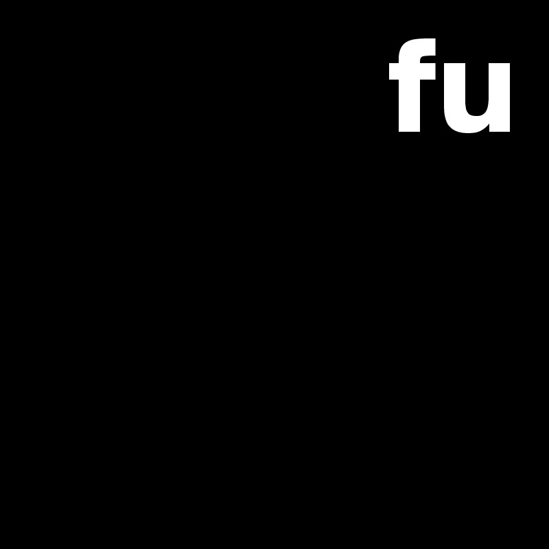              fu