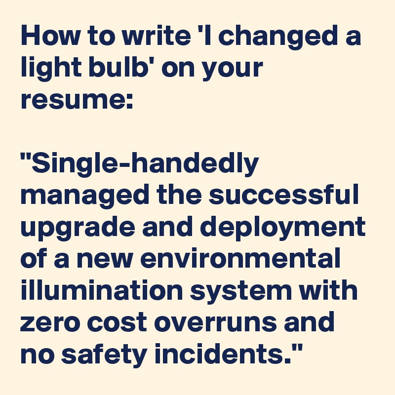 how-to-write-i-changed-a-light-bulb-on-your-resume-single-handedly