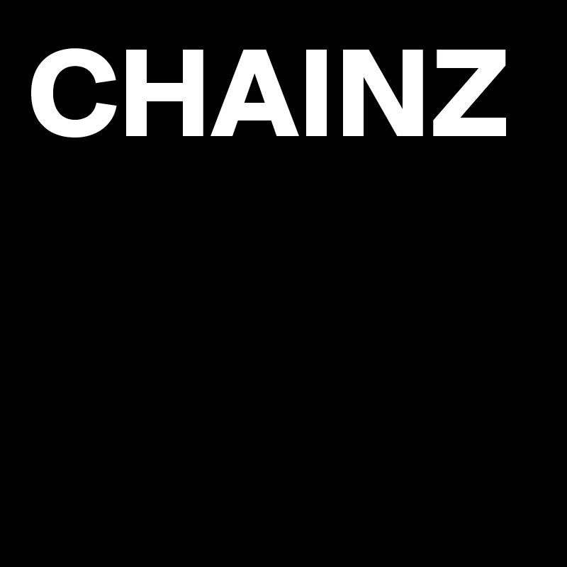 CHAINZ