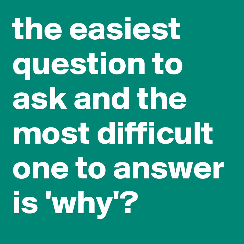 What Is The Most Difficult Question To Answer