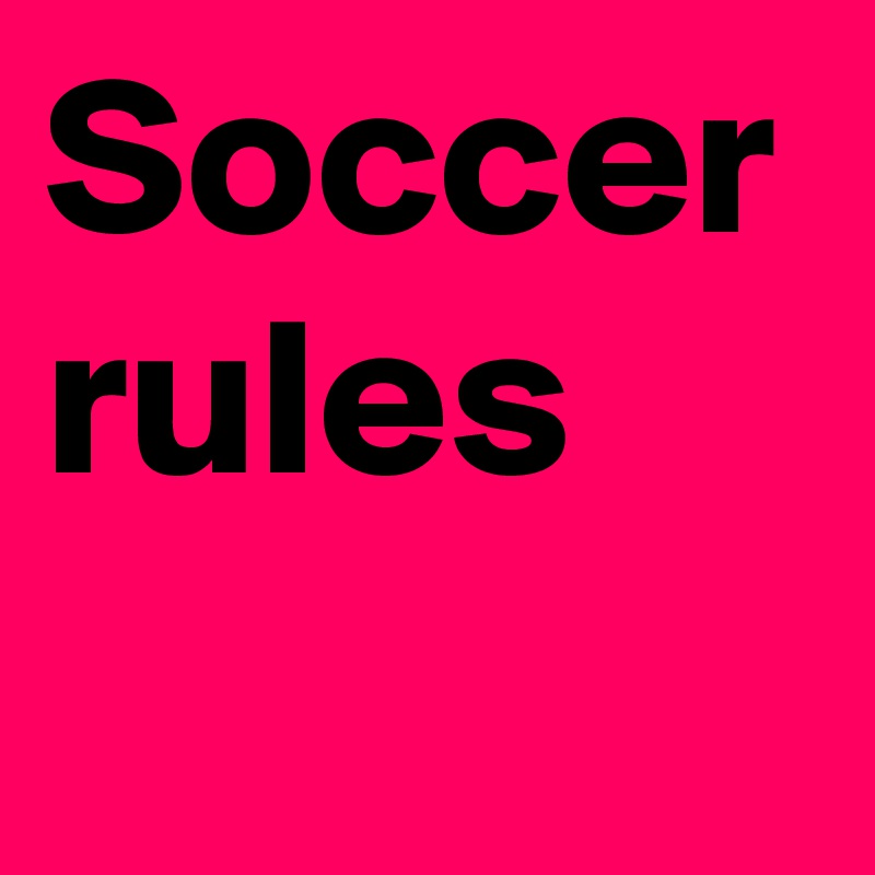 Soccer rules
