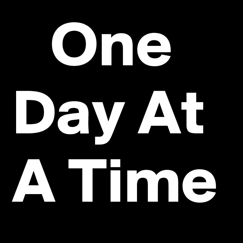    One Day At A Time