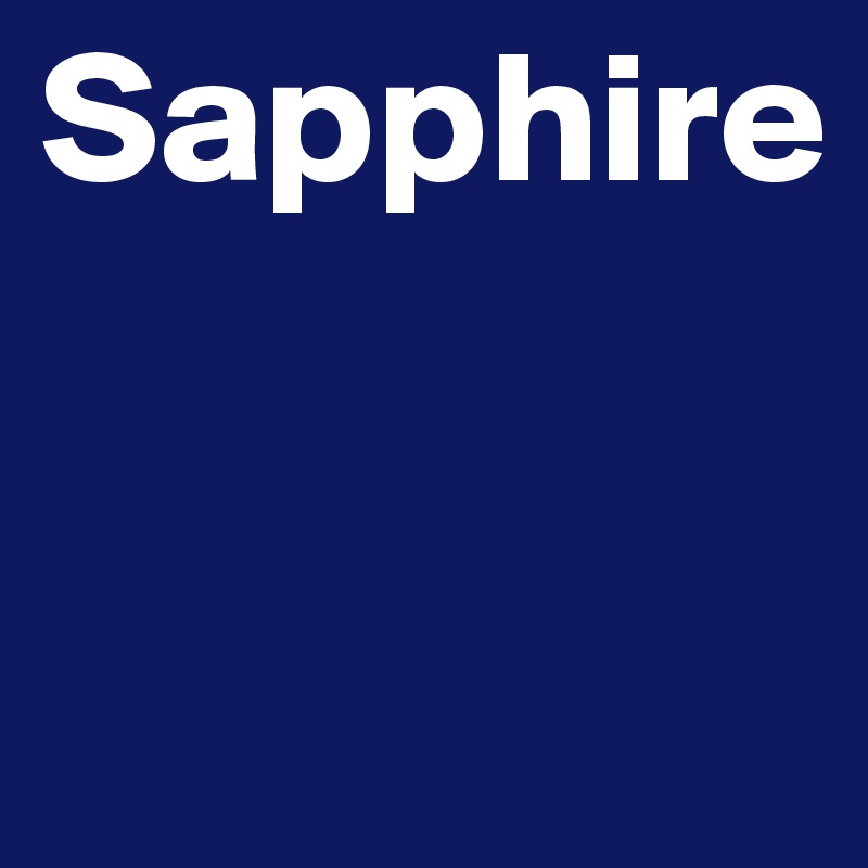 Sapphire


