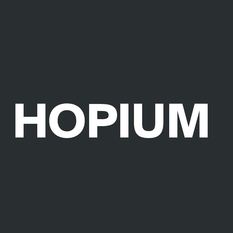 HOPIUM