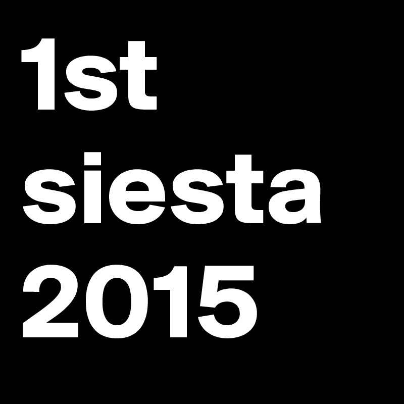 1st siesta 2015
