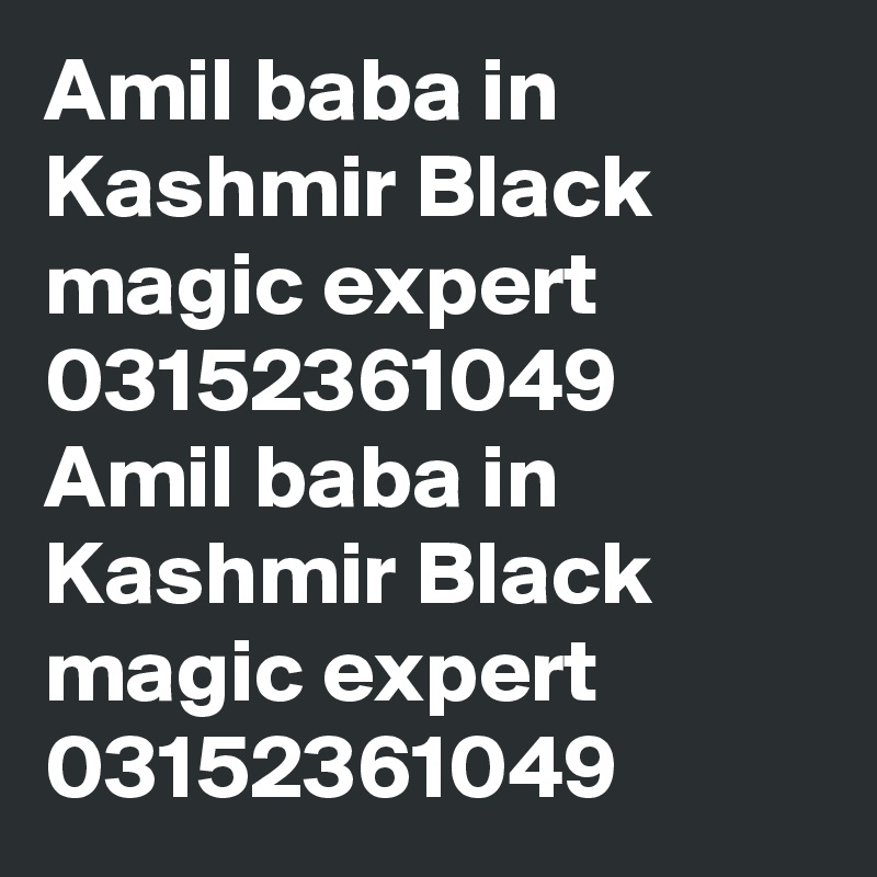 Amil baba in Kashmir Black magic expert 03152361049 Amil baba in Kashmir Black magic expert 03152361049 