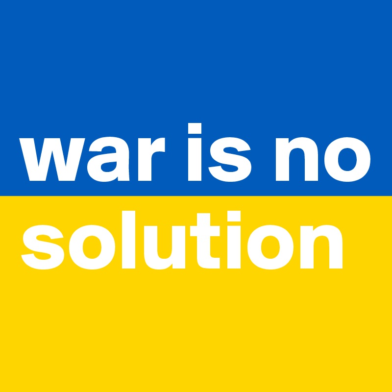
war is no solution