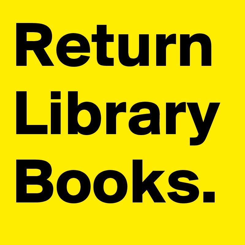 Return
Library
Books.