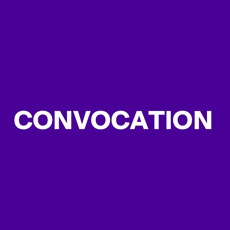 CONVOCATION