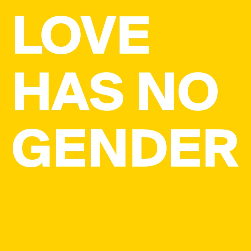 love has no gender