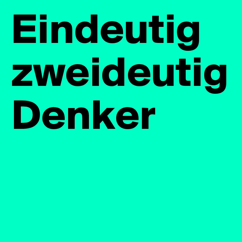 Wer Zweideutig Denkt Hat Eindeutig Mehr Zu Lachen