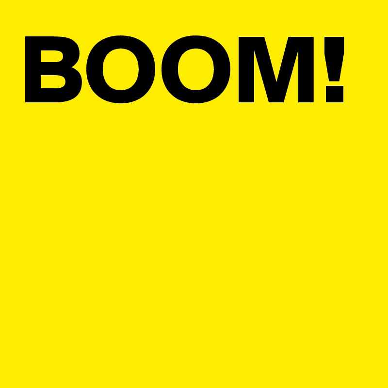 BOOM!