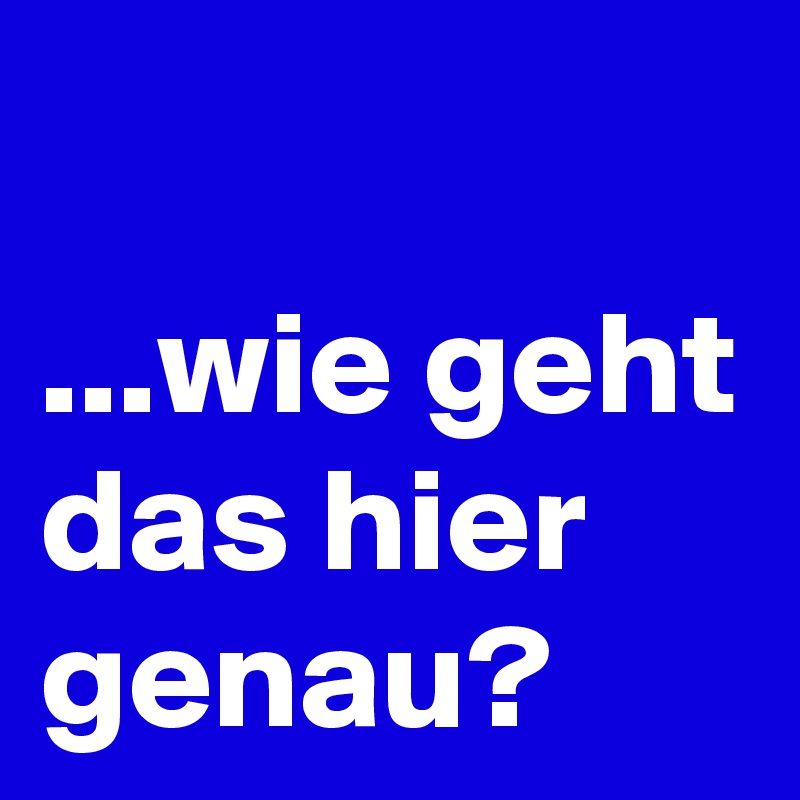 wie-geht-das-hier-genau-post-by-generatedname-on-boldomatic