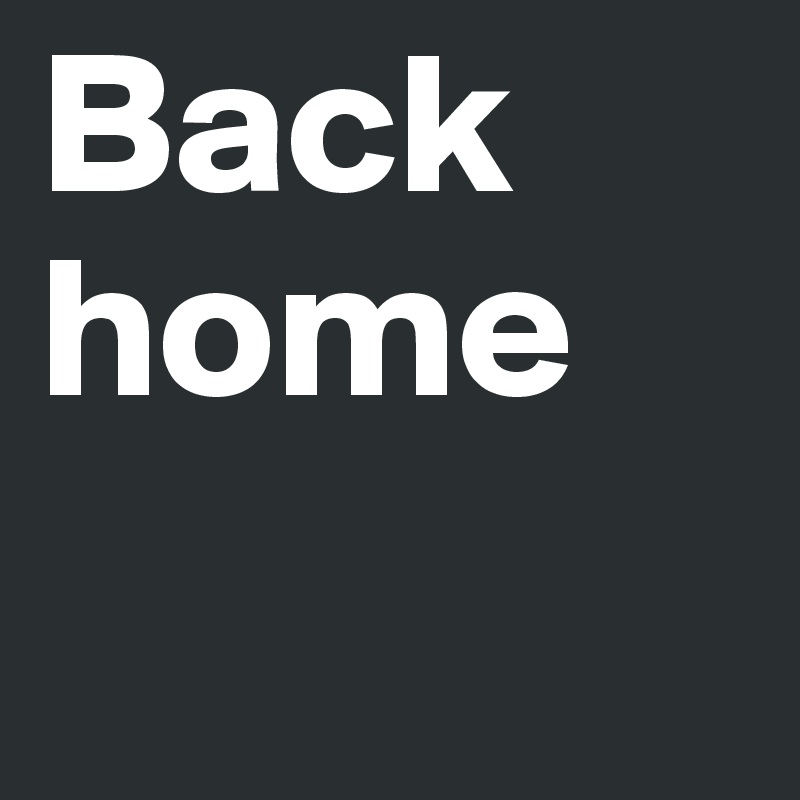Back home 