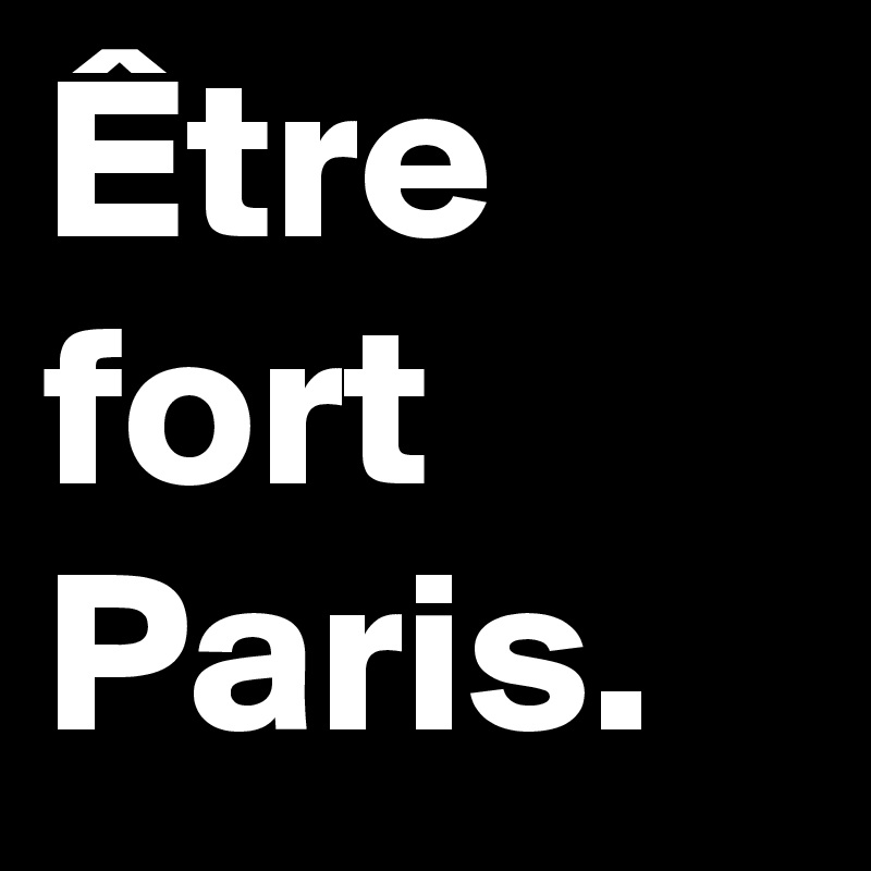 Être fort Paris.