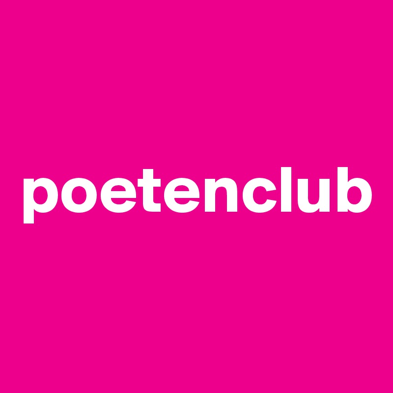 

poetenclub

