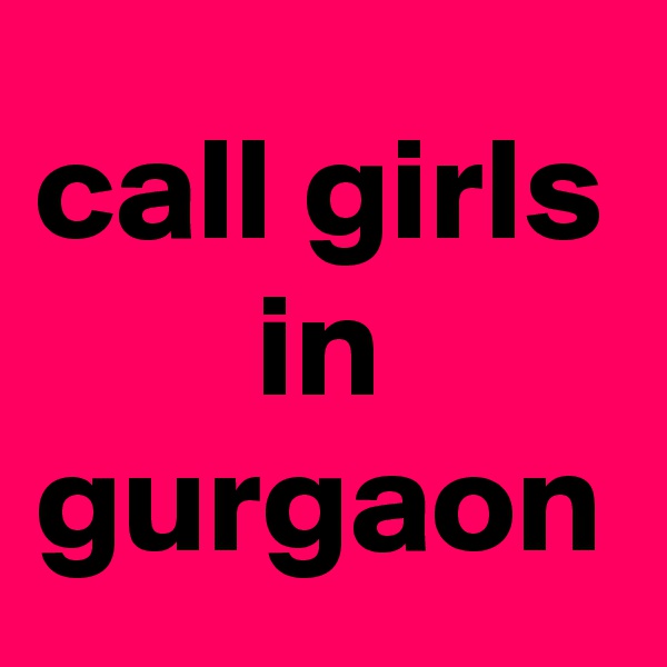 call girls in gurgaon