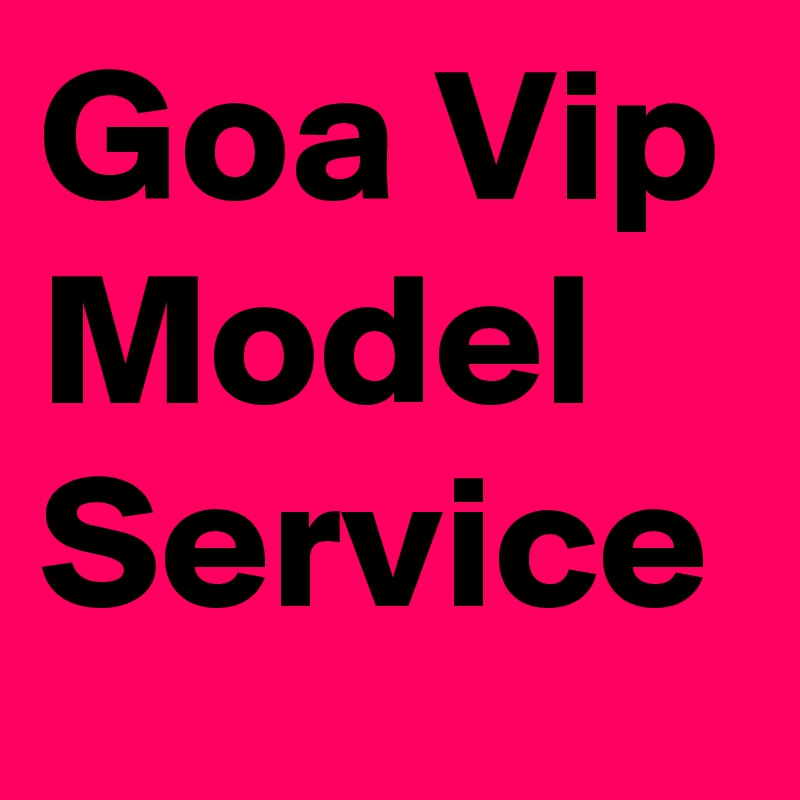 Goa Vip Model Service