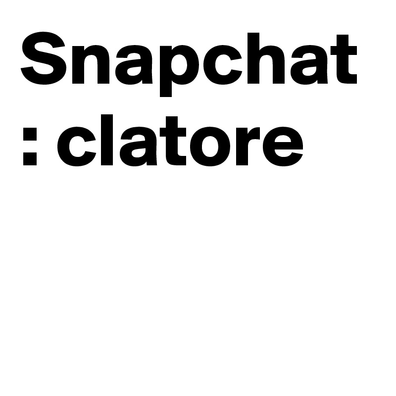 Snapchat : clatore