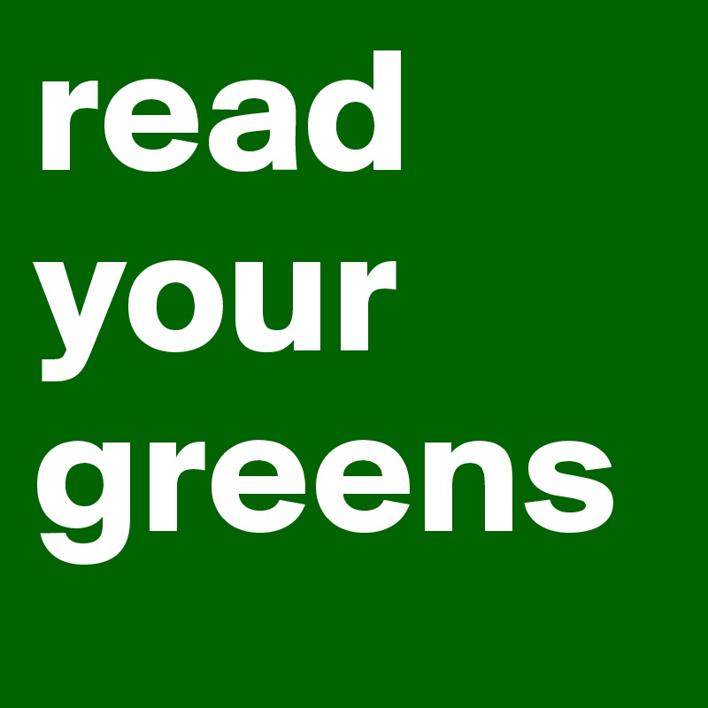 read your greens