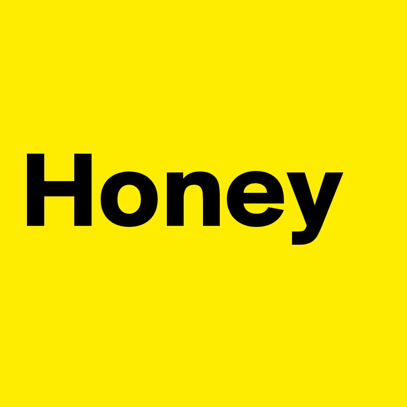 
Honey