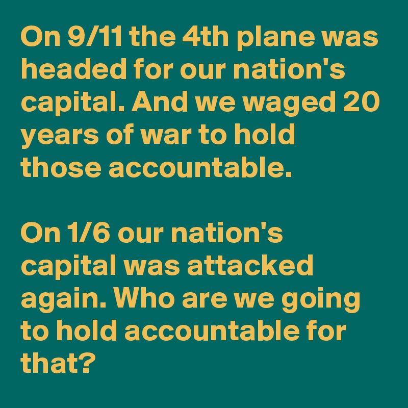 on-9-11-the-4th-plane-was-headed-for-our-nation-s-capital-and-we-waged