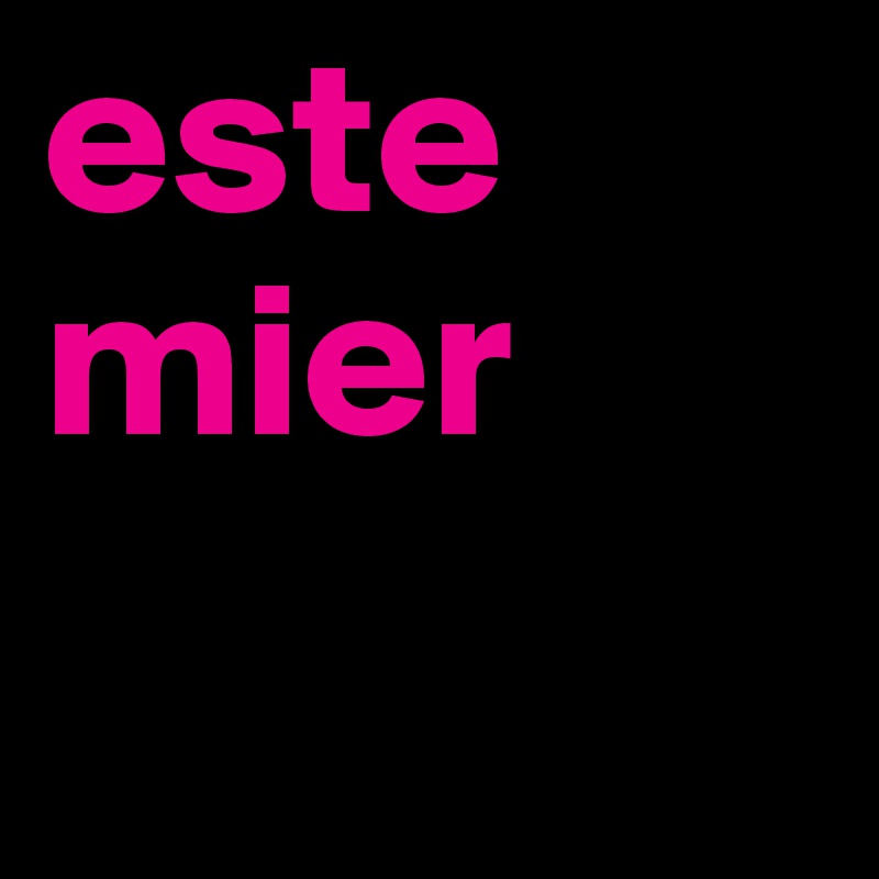 este
mier