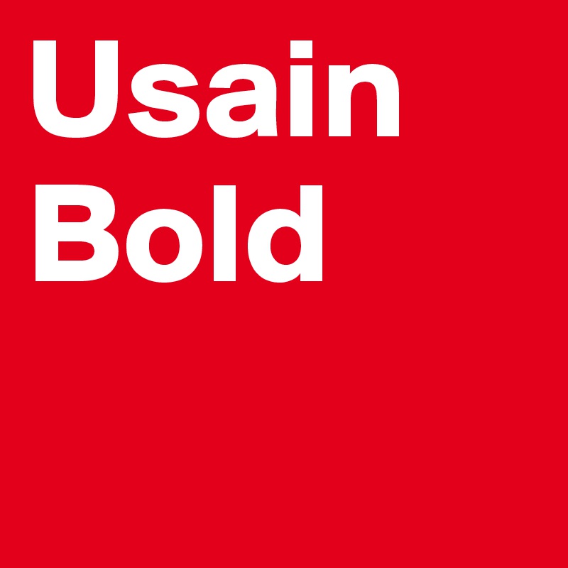 Usain
Bold