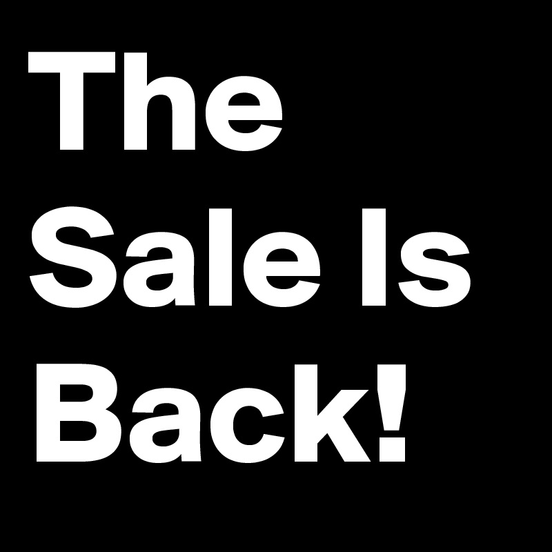 The Sale Is Back!