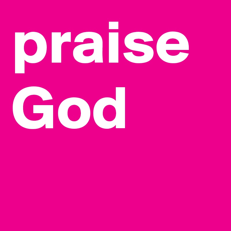 praise God 