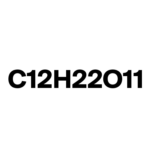 

C12H22O11