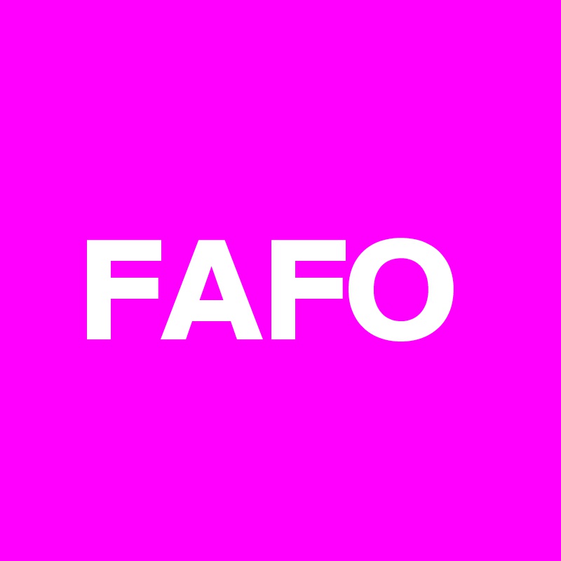 FAFO