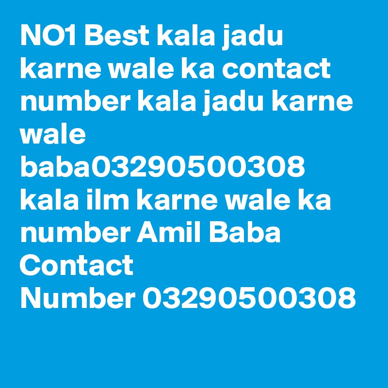 NO1 Best kala jadu karne wale ka contact number kala jadu karne wale baba03290500308 kala ilm karne wale ka number Amil Baba Contact Number 03290500308