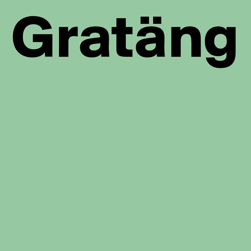 Gratäng

