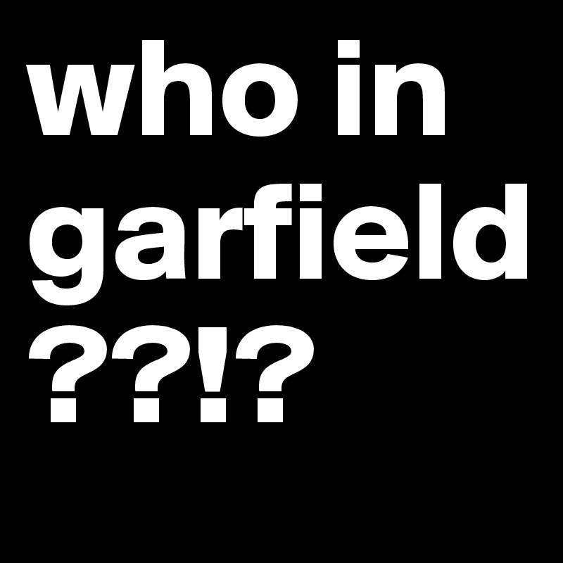 who in garfield??!?