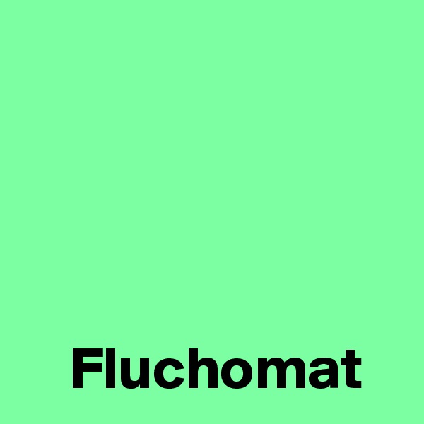 




    Fluchomat