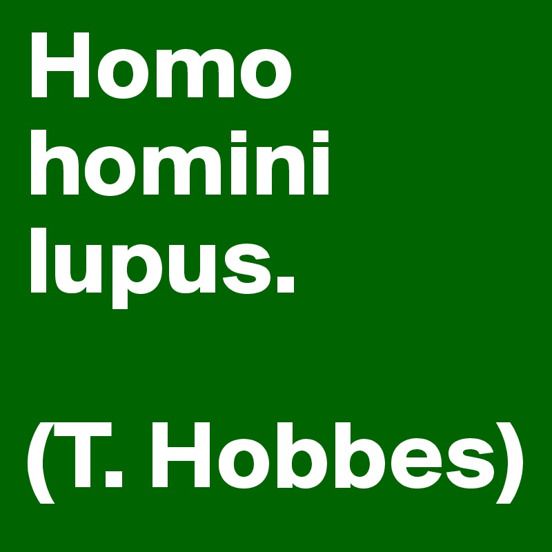 Homini lupus est перевод. Homo Homini Lupus. Homo Homini Lupus Hobbes. Homo Homini Lupus est тату. Homo Homini Lupus Hobbs.