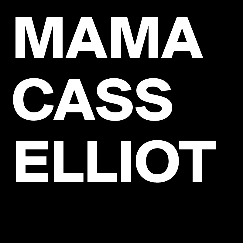 MAMACASS ELLIOT
