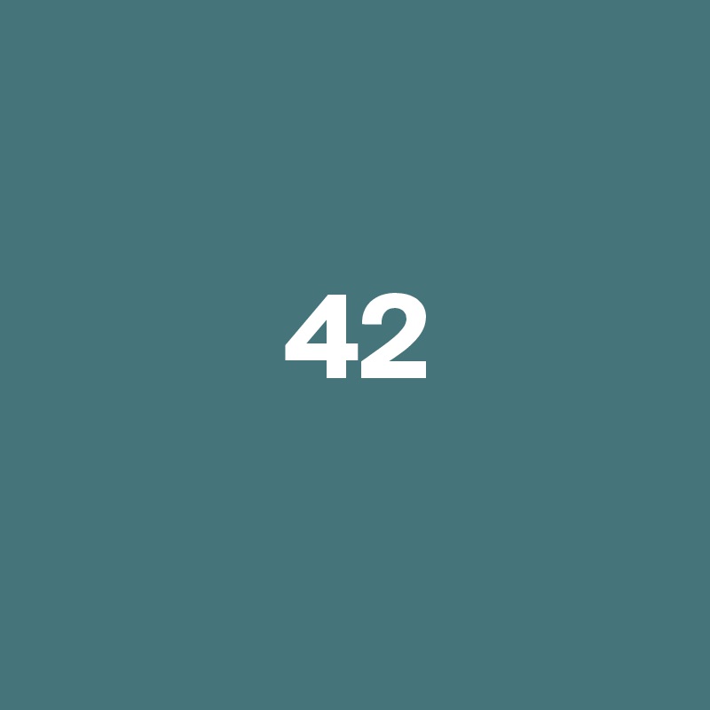 

          42

