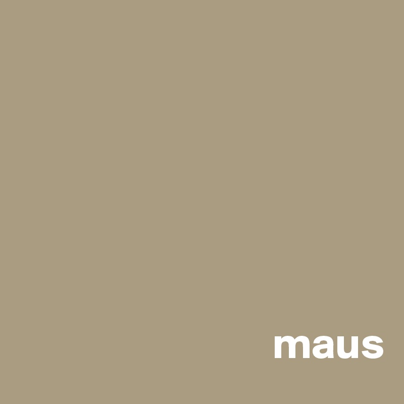 






                             maus