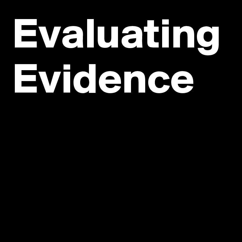 Evaluating Evidence
