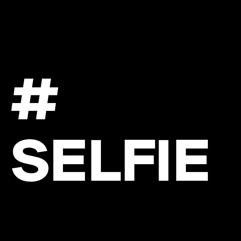 
#
SELFIE