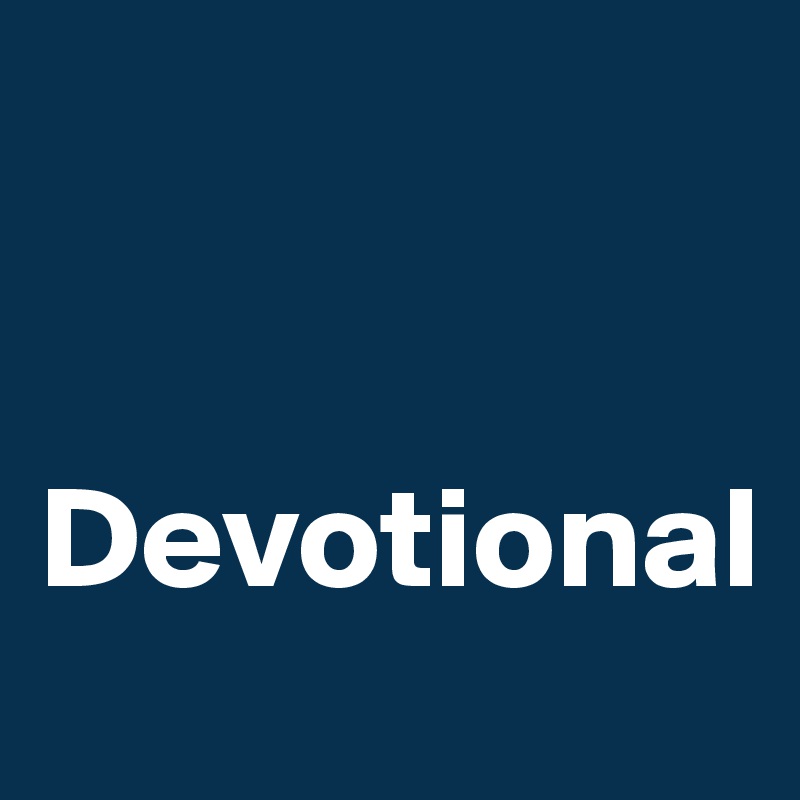


Devotional