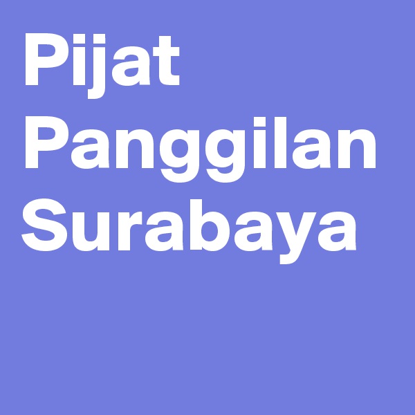 Pijat Panggilan Surabaya