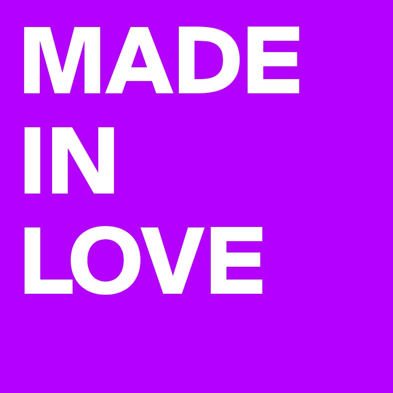 MADE IN LOVE