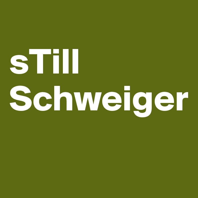 
sTill
Schweiger
