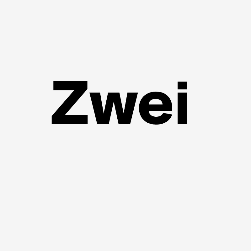 
   Zwei