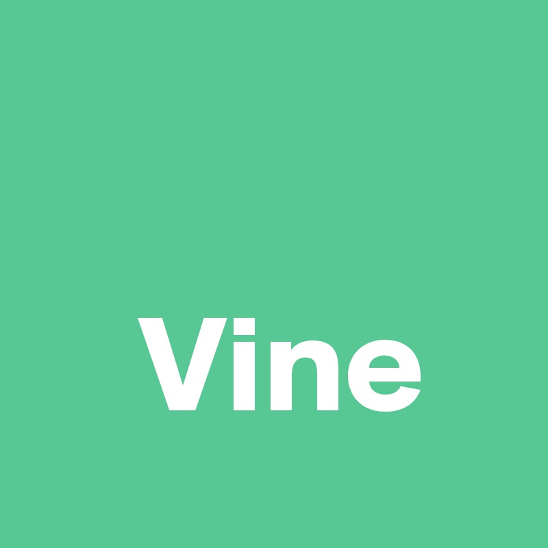 

    Vine