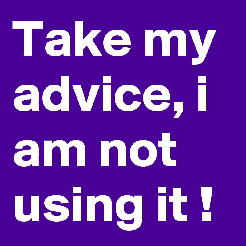 Take my advice, i am not using it !